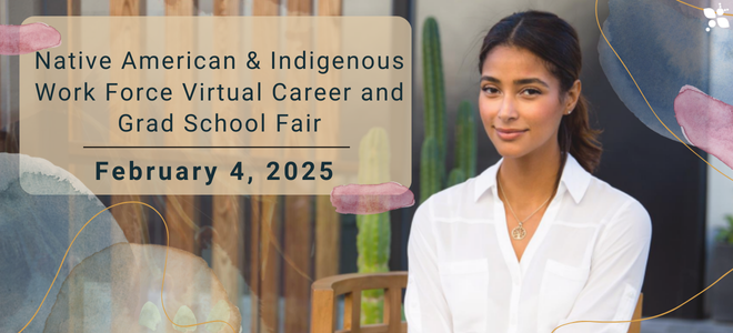 Native American and Indigenous Work Force Virtual Career & Grad Fair Banner