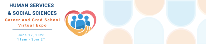Human Services & Social Sciences Career and Grad School Virtual Expo Banner
